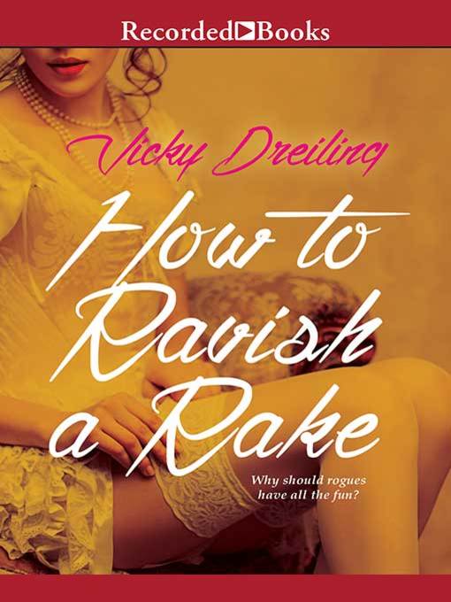 Title details for How to Ravish a Rake by Vicky Dreiling - Available